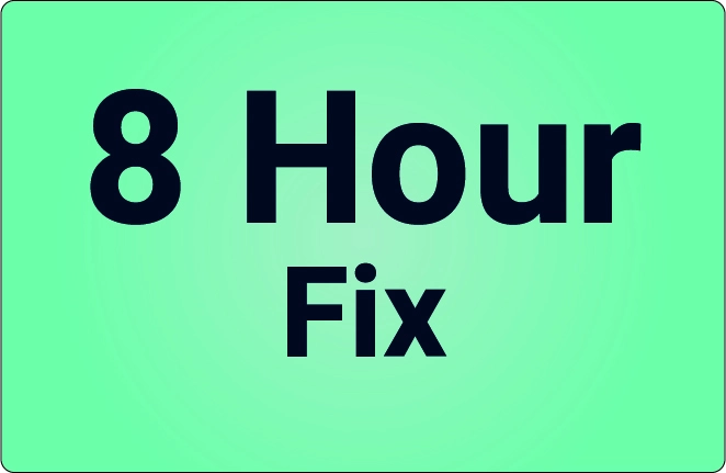 8 Hour Fix Time